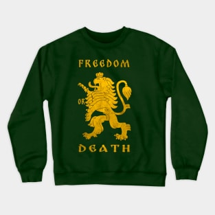 Freedom or death Crewneck Sweatshirt